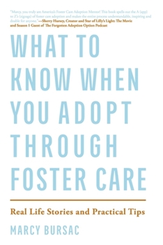 Paperback What to Know When You Adopt Through Foster Care: Real Life Stories and Practical Tips Book