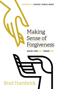 Paperback Making Sense of Forgiveness: Moving from Hurt Toward Hope Book