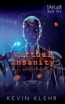 Virtual Insanity - Book #2 of the Tayler