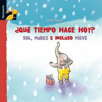 Hardcover Que Tiempo Hace Hoy?: Sol, Nubes E Incluso Nieve [Spanish] Book