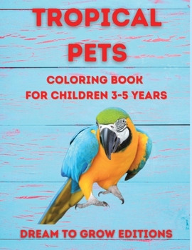 Paperback Tropical Pets: Coloring book for children 3-5 years Book