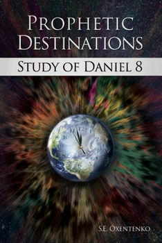 Paperback Prophetic Destinations: Study of Daniel 8 Book