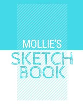 Paperback Mollie's Sketchbook: Personalized blue sketchbook with name: 120 Pages Book