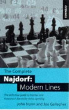 Paperback The Complete Najdorf: Modern Lines: The Definitive Guide to Fischer and Kasparov's Favorite Chess Opening Book