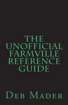 Paperback The Unofficial Farmville Reference Guide Book