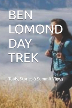 Paperback Ben Lomond Day Trek: Tools, Stories & Summit Views Book