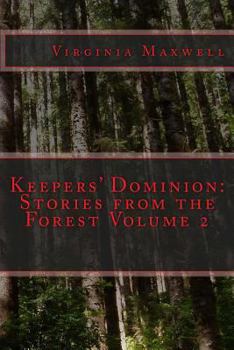 Paperback Keepers' Dominion: Stories from the Forest Volume Two Book