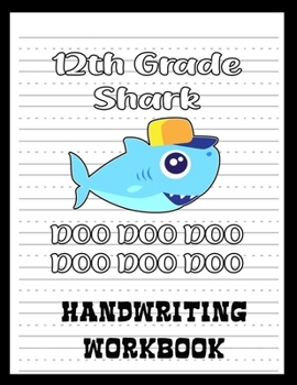 12th Grade Handwriting Workbook: Shark Book 8.5" x 11" 100 Pages Handwriting Practice Paper For Everyone