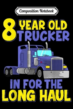 Composition Notebook: 6th Birthday Trucker In For Long Haul Truck Driver Kids Boys  Journal/Notebook Blank Lined Ruled 6x9 100 Pages