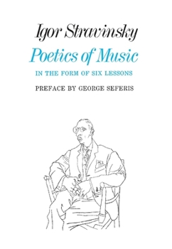Poetics of Music in the Form of Six Lessons (The Charles Eliot Norton Lectures) - Book  of the Charles Eliot Norton Lectures