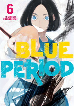 Blue Period, Vol. 6 - Book #6 of the  [Blue Period]