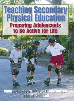 Hardcover Teaching Secondary Physical Education: Preparing Adolescents to Be Active for Life Book