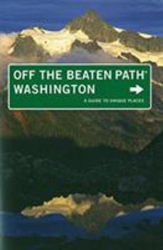 Paperback Washington Off the Beaten Path: A Guide to Unique Places Book