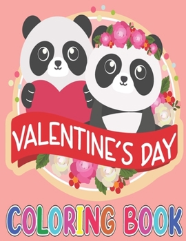 Paperback Valentine's day coloring book: A Collection of Fun and Easy Valentines Day with Animal Theme, Heart, Flowers Coloring Pages for Kids, Toddlers and Pr Book