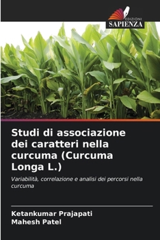 Paperback Studi di associazione dei caratteri nella curcuma (Curcuma Longa L.) [Italian] Book