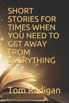 Paperback Short Stories For Times When You Need To Get Away from Everything Book