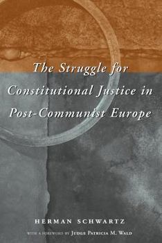 Paperback The Struggle for Constitutional Justice in Post-Communist Europe Book