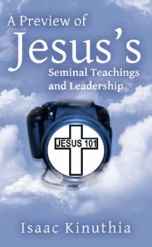 Paperback A Preview of Jesus's Seminal Teachings and Leadership Book