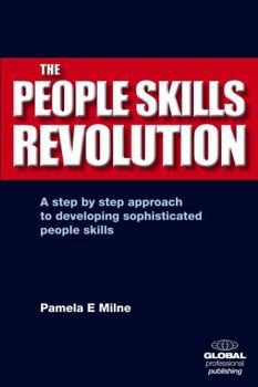 Paperback The People Skills Revolution: A Step by Step Approach to Developing Sophisticated People Skills Book