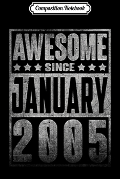 Composition Notebook: Awesome Since JANUARY 2005 Straight Outta Aged 14 Years Old Journal/Notebook Blank Lined Ruled 6x9 100 Pages