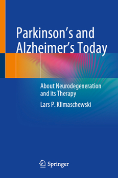 Paperback Parkinson's and Alzheimer's Today: About Neurodegeneration and Its Therapy Book