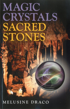 Paperback Magic Crystals, Sacred Stones: The Magical Lore of Crystals Minerals and Gemstones Book