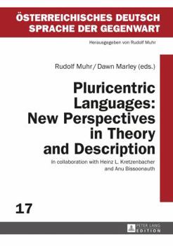 Pluricentric Languages: New Perspectives in Theory and Description (Österreichisches Deutsch – Sprache der Gegenwart Book 17)