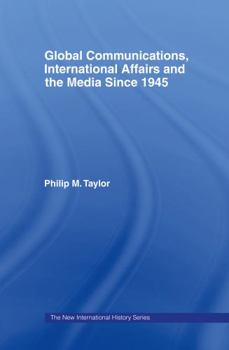 Hardcover Global Communications, International Affairs and the Media Since 1945 Book
