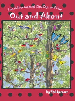 Out and About : The Adventures of Zip, Zap, and Zup