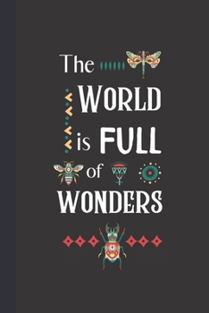 Paperback The World is Full of Wonders: Gratitude Journal / Notebook, Inspirational Unique Great Fun Gift Ideas, For Women Teens Girls Her, Approx 100 lined p Book