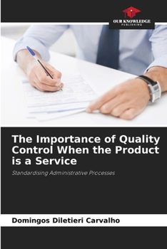 Paperback The Importance of Quality Control When the Product is a Service Book