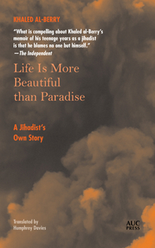 Paperback Life Is More Beautiful Than Paradise: A Jihadist's Own Story Book