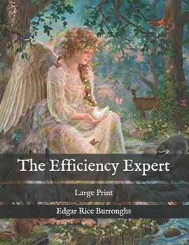 Paperback The Efficiency Expert: Large Print Book