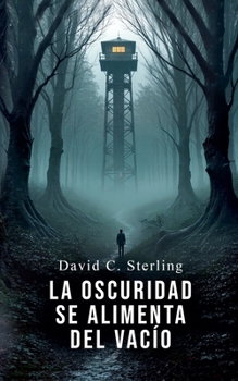 La Oscuridad se Alimenta del Vacío (Spanish Edition)