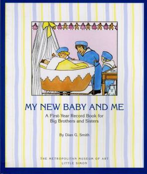 Paperback My New Baby and Me: A First Year Record Book for Big Brothers and Big Sisters Book