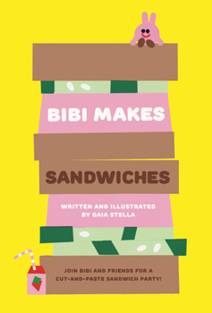 Paperback Bibi Makes Sandwiches: Join Bibi and Friends for a Cut-And-Paste Sandwich Party! Book