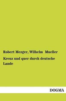 Paperback Kreuz Und Quer Durch Deutsche Lande [German] Book