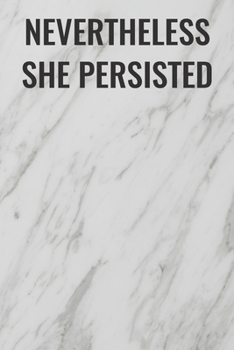 Nevertheless She Persisted: (Funny Office Journals) Blank Lined Journal Coworker Notebook Sarcastic Joke, Humor Journal, Original Gag Gift ... Retirement, Secret Santa or Christmas