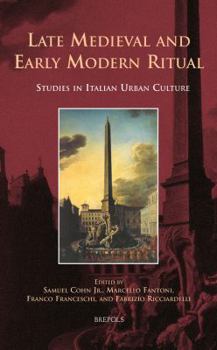 Hardcover ES 07 Late Medieval and Early Modern Ritual Cohn: Studies in Italian Urban Culture Book
