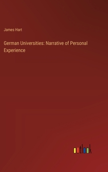 Hardcover German Universities: Narrative of Personal Experience Book