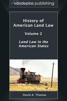Hardcover History of American Land Law - Volume 2: Land Law in the American States Book