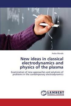 Paperback New ideas in classical electrodynamics and physics of the plasma Book