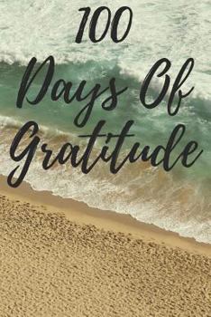 Paperback 100 Days of Gratitude: Logbook for Daily Gratitude, Thankfulness, Appreciation, Awareness, Gratefulness and Enjoyment - Beech Theme Book