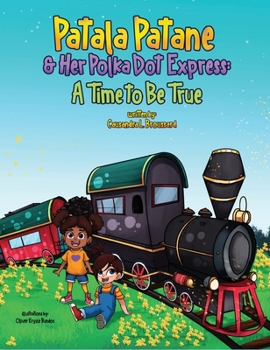 Hardcover Patala Patane and Her Polka Dot Express: A Time to Be True Book