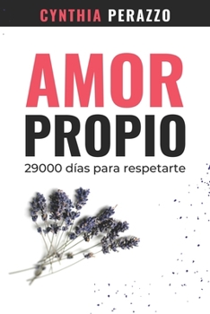 Paperback Amor Propio: 29000 días para respetarte [Spanish] Book