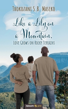 Paperback Like a Lily on a Mountain, Love Grows on Rocky Terrains Book