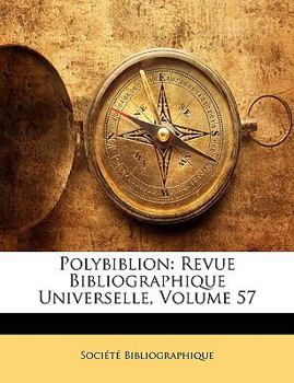 Paperback Polybiblion: Revue Bibliographique Universelle, Volume 57 [French] Book