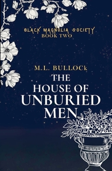 The House of Unburied Men (The Black Magnolia Society)