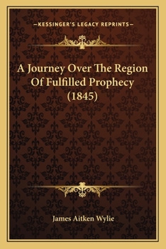 Paperback A Journey Over The Region Of Fulfilled Prophecy (1845) Book