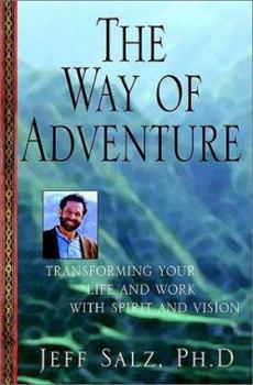 Hardcover The Way of Adventure: The Six Steps to the Top in Business and Life: Transforming Your Life and Work with Spirit and Vision Book